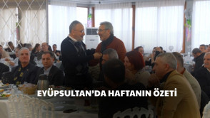  Geçtiğimiz hafta Eyüpsultan'ımızda neler yaptık?