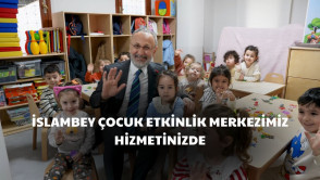 İslambey Çocuk Etkinlik Merkezi Eyüpsultan'ımıza hayırlı olsun