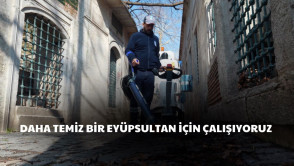  Daha temiz bir Eyüpsultan için sahadayız
