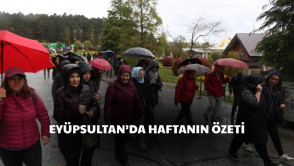  Eyüpsultan'da geçtiğimiz hafta nasıl geçti?